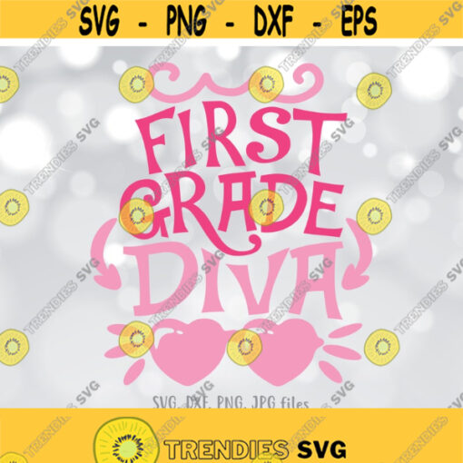 First Grade Diva SVG 1st Grade Girl svg Back To School svg Girls Shirt Design First Day Of School 1st Grade Shirt svg 1st Grader svg Design 684