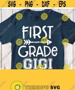 First Grade Gigi Svg Proud Grandma Of The 1St Grader Svg Grandmother T Shirt Svg Cut File White Design For Black Shirt Cricut Silhouette Design 619