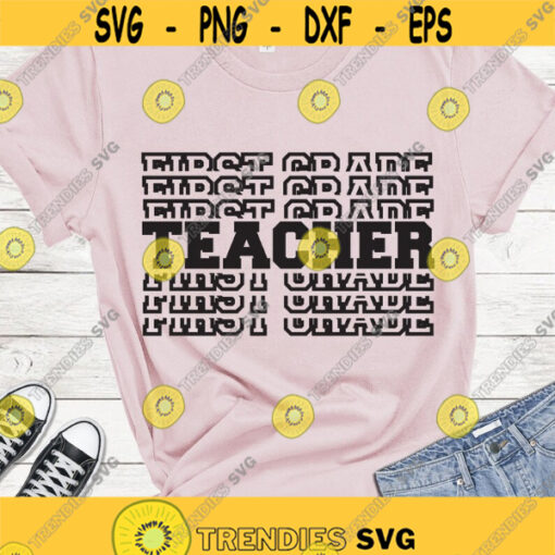 First Grade Teacher SVG Teacher shirt SVG 1st grade teacher stacked SVG Back to school cut files