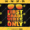 First Grade Vibes Only Svg Png Dxf Eps