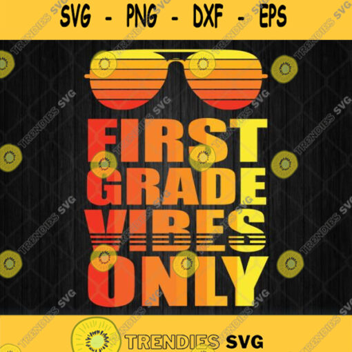 First Grade Vibes Only Svg Png Dxf Eps