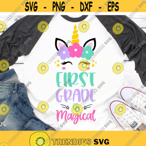 First Grade is Magical Svg Girl First Grade Unicorn Svg Back to School Shirt Svg First Day of School Svg Cut Files for Cricut Png Dxf Design 6492.jpg