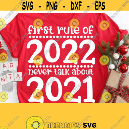 First Rule Of 2022 Svg Happy New Year Shirt SvgChristmas Svg File Cricut Cut File Funny New Year Shirt SvgpngEpsDxfPdf Vector Clipart Design 1618