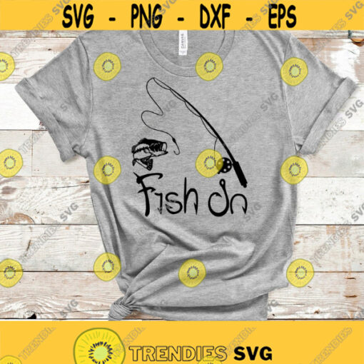 Fish On Svg Files Instant Download Fishing Hook Svg Fisher Shirt Svg Design Fish On Clip Art Fishing Clip Art Fisherman Svg Png Eps Dxf Design 266