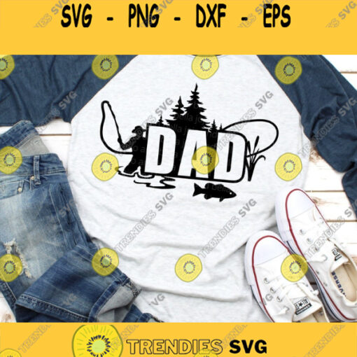 Fishing Dad Svg Dad svg Fathers Day Svg Dad Fishing Svg Fishing Svg Dad t shirt svg Dad Appreciation Dad Fishing Svg Family svg