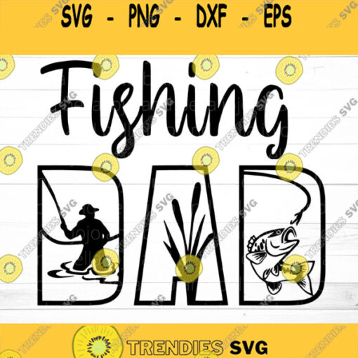 Fishing Dad Svg Dad svg Fathers Day Svg Fishing Svg Dad t shirt svg Dad Appreciation Dad Cricut Silhouette Family Svg. Fish Svg