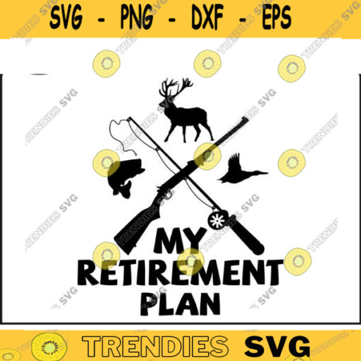 Fishing Hunting SVG My Retirement Plan hunting svg deer hunting svg easter svg hunt svg hunting clipart for lovers Design 42 copy