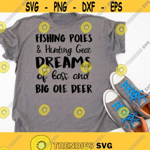 Fishing Poles and Hunting Gear Dreams Of Bass And Big Ole Deer SVG Fishing Cabin Lake Cottage Svg Png Eps Dxf Files Digital Download Design 141