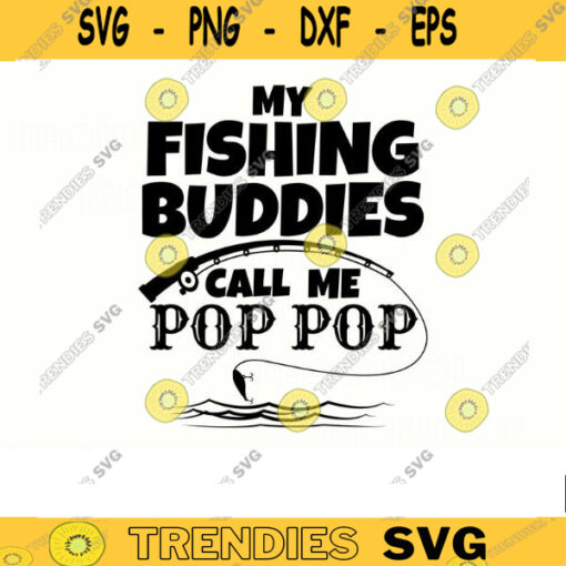 Fishing SVG My Fishing Buddies Pop pop fishing svg fish svg fisherman svg png dxf Cutfile for lovers Design 283 copy
