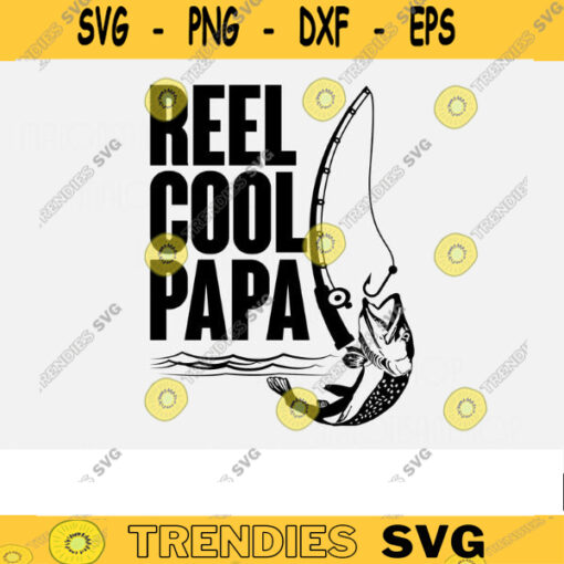 Fishing SVG Reel Cool Papa fishing svg fish svg fisherman svg fishing png for fish lovers Design 381 copy
