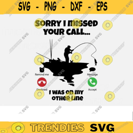 Fishing SVG Sorry I missed your call fishing svg fish svg fisherman svg fishing png cutfile for lovers Design 145 copy