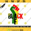Fist Black AF Svg Fist Africa SVG Afro Svg Black Power Fist Svg Africa Flag Fist African American Svg Black History Month Svg Cut File Design 40