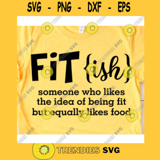 Fit ish svgFitish svgSomeone who likes the idea a being fit but equally likes food svgFitness svgWorkout svgFasting svgWomens fitness