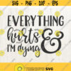 Fitness SVG Everything Hurts and Im Dying SVG workout SVG Funny fitness svg Design 13
