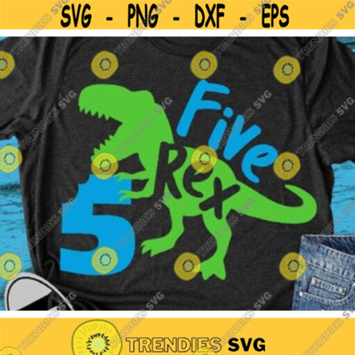 Five Rex Svg 5th Birthday Svg Dinosaur Birthday Svg Dxf Eps Png Fifth Birthday Cut Files T Rex Shirt Design Kids Svg Silhouette Cricut Design 241 .jpg