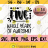 Five Whole Years Of Being Awesome SVG Fifth Birthday Boy Shirt SVG Instant Download png jpeg Cricut Cut File 5th Birthday Boy svg Design 83