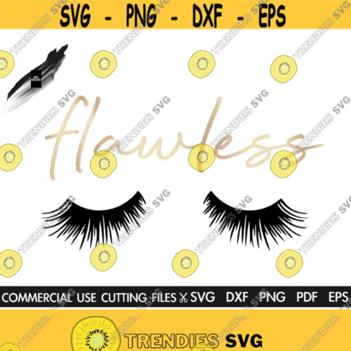 Flawless SVG Eyelashes Svg Makeup Svg Lashes Svg Svg For Girls Women Svg Slay Svg Makeup Quotes Cut File Design 249