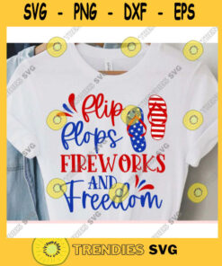 Flip Flops Fireworks and Freedom svgFourth of July svg4th of July svgPatriotic svgAmerica svgIndependence Day svgPatriotic shirt svg