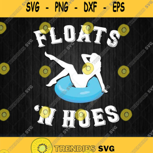 Floats And Hoes Funny Float Trip Tubing Svg