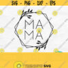 Floral Mama Svg Files For Cricut Mama Hexagon Svg Mom Life Svg Mama Shirt Svg Mom Svg Glowforge Mothers Day Svg Mama Png Design 327