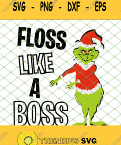 Floss Like A Boss Grinch Christmas SVG PNG DXF EPS 1