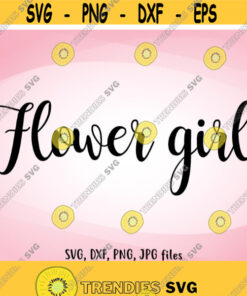 Flower Girl SVG Wedding SVG Flower Girl svg Flower Girl Iron On Flower Girl Shirt Design Cricut Silhouette Flower Girl Gift svg Design 1432
