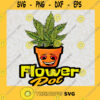 Flower Pot Funny Weed Svg Trending Svg Flower Pot Svg Weed Pot