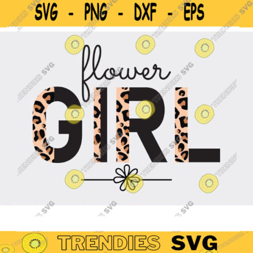 Flower girl SVG png half leopard Flower girl svg png baby girl svg png girls svg png new baby girl svg png wedding svg Bridal bride copy