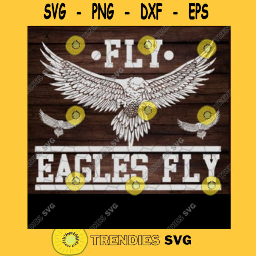 Fly Eagles Fly SVG Digital Cut File Fly Eagles Fly Svg Jpg Png Eps Dxf Cricut Design