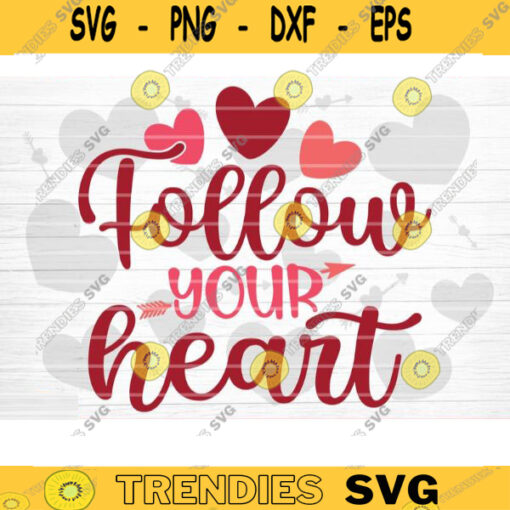 Follow Your Heart SVG Cut File Valentines Day SVG Valentines Couple Svg Love Couple Svg Valentines Day Shirt Silhouette Cricut Design 1115 copy
