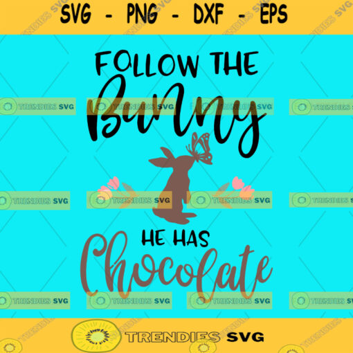Follow the Bunny He Has The Chocolate svg cut file. Easter Bunny svg. Rustic Easter SVG. Farmhouse Easter Design. Vintage Easter SVG.