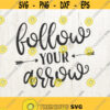 Follow your arrow SVG Arrow SVG Digital cut file quote svg tribal arrow svg follow your arrow cut file commercial use Design 608