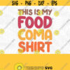 Food Coma Shirt SVG PNG Print File Sublimation Mashed Potatoes Turkey Day Thanksgiving Dinner Thanksgiving Puns Pie Food Puns Funny Design 372