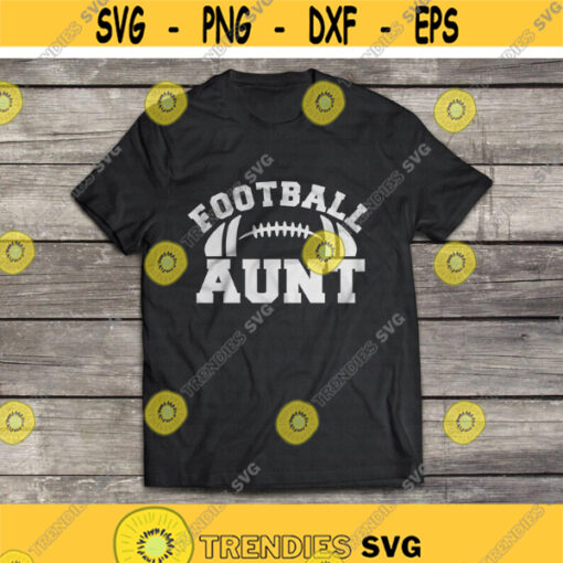 Football Aunt svg Football svg Aunt svg Football Auntie svg Cheer Aunt svg Game Day svg dxf png Cut File Cricut Digital Download Design 1170.jpg