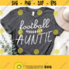Football Auntie Svg Football Aunt Shirt Svg Football Svg Cut File Svg Files for Women Football Auntie Iron On Png Commercial Use Svg Design 1181