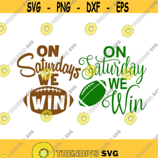 Football College Saturdays we win Sports Ball Cuttable Design SVG PNG DXF eps Designs Cameo File Silhouette Design 1733