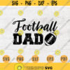 Football Dad SVG American Football Sayings Svg Cricut Cut Files Decal INSTANT DOWNLOAD Cameo American Football Shirt Iron Transfer n750 Design 691.jpg