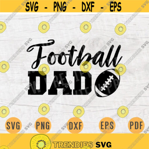 Football Dad SVG American Football Sayings Svg Cricut Cut Files Decal INSTANT DOWNLOAD Cameo American Football Shirt Iron Transfer n750 Design 691.jpg