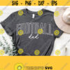 Football Dad Svg Football Svg Cut File Football Shirts Quotes SvgPngEpsDxfPdf Silhouette Cricut Cut File Instant Download Vector Design 1061