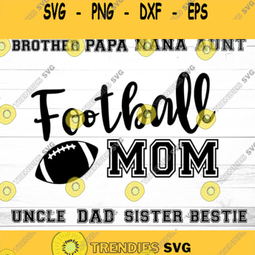 Football Family SVG Bundle Football Mom Svg Cut File Football Fan Svg Football Cut File Football Brother Svg Football Nana Cut File