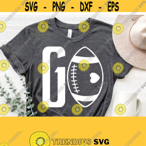 Football Go Cut File Go Football Svg Go Svg Football Mom SvgFootball Shirt Svg Cut FileFootball Svg Files for Cricut Silhouette File Design 1051