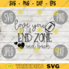 Football I Love You to the End Zone and Back svg png jpeg dxf Commercial Cut File Football Wife Mom Parent High School Gift 169