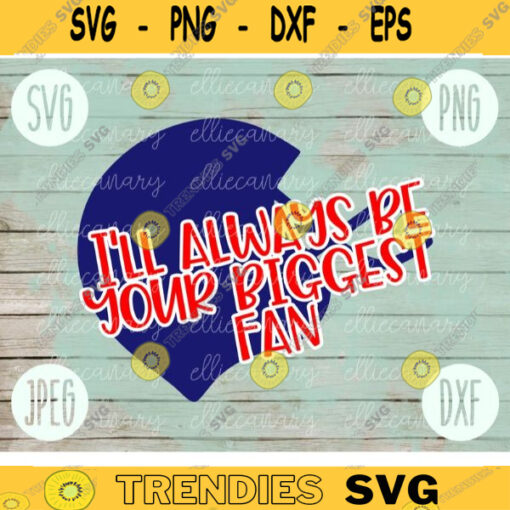Football Ill Always Be Your Biggest Fan Game Day svg png jpeg dxf Commercial Cut File Football Wife Mom Parent High School Gift Fall 2317
