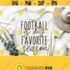 Football Is My Favorite Season SvgFootball Svg QuotesFootball Svg Cut FileCricut Silhouette File Digital File Commercial Use Download Design 999