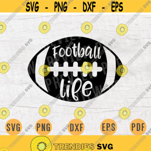 Football Life SVG American Football Svg Idea Cricut Cut Files Decal INSTANT DOWNLOAD Cameo American Football Shirt Iron Transfer n747 Design 729.jpg