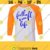Football Life SvgFootball T Shirt SvgMom Football Shirt SVG DXF EPS Ai Png and Pdf Cutting Files for Electronic Cutting Machines