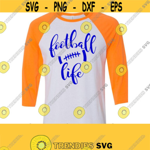 Football Life SvgFootball T Shirt SvgMom Football Shirt SVG DXF EPS Ai Png and Pdf Cutting Files for Electronic Cutting Machines