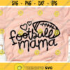 Football Mama Svg Football Svg Love Football Cut File Cheer Mom Svg Dxf Eps Png Proud Mom Clipart Sport Shirt Design Silhouette Cricut Design 759 .jpg