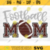 Football Mom SVG Cut File Love Football SVG Vector Printable Clip Art Football Mom Dad Sister Shirt Print Svg Cricut Design 919 copy