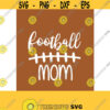 Football Mom SVG DXF Eps Ai Png Jpeg and Pdf Digital Files for Electronic Cutting Machines